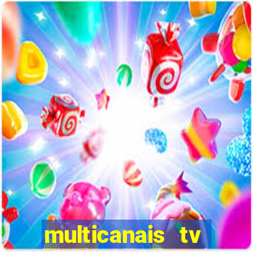 multicanais tv online ao vivo